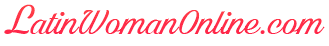 LatinWomanOnline.com